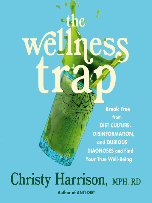 Title details for The Wellness Trap by Christy Harrison - Available